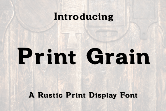 Print Grain: A Handcrafted Display Font for Rustic Branding